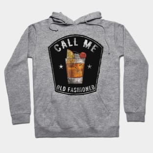 Call Me Old Fashioned Whiskey Bourbon Hoodie